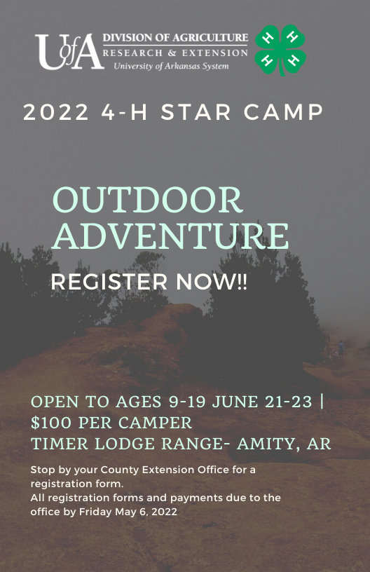 2022 4-H STAR CAMP Outdoor Adventure. Open to ages 9-19 - June 21-23 - $100 per camper at Timber Lodge Range, Amity, Arkansas.