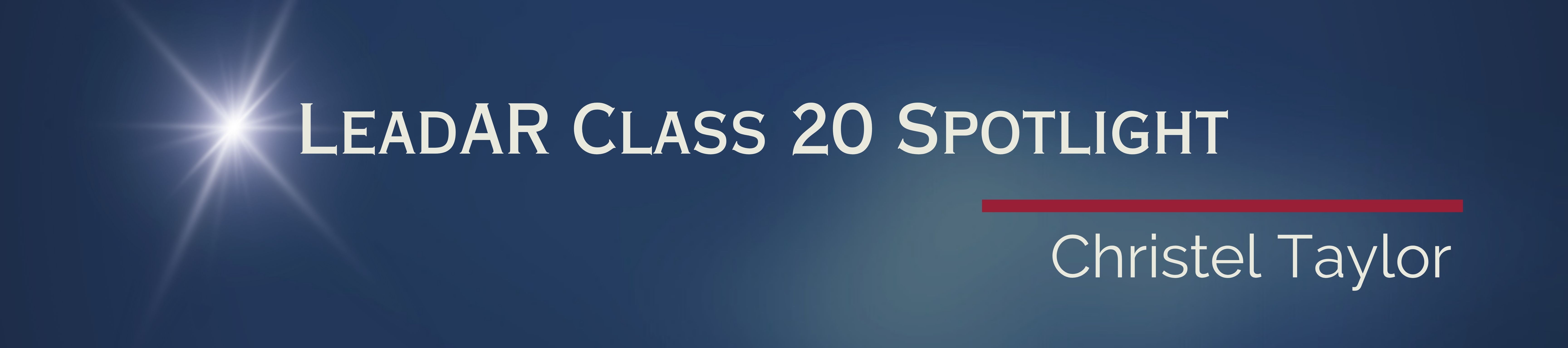 LeadAR Class 20 Spotlight-Christel Taylor