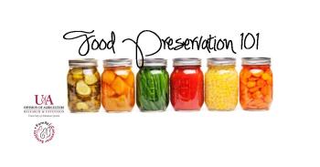 Jars of home canned vegetables, University of Arkansas Logo, Title Food Preservation 101