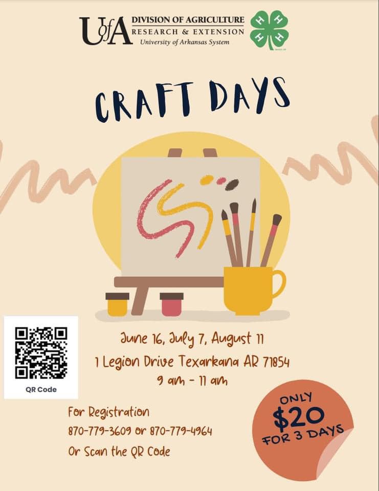 CRAFT DAYS, June 16, July 7, August 11 at 1 Legion Drive, Texarkana, AR from 9:00-11:00 AM. Only $20 for all 3 days