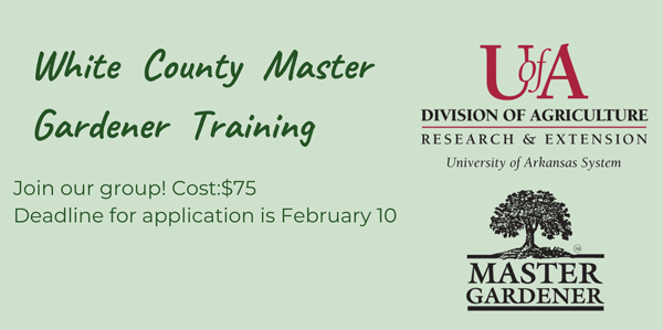 White County Master Gardener Training. it's 75 dollars to join group. deadline to apply feb 10 2023