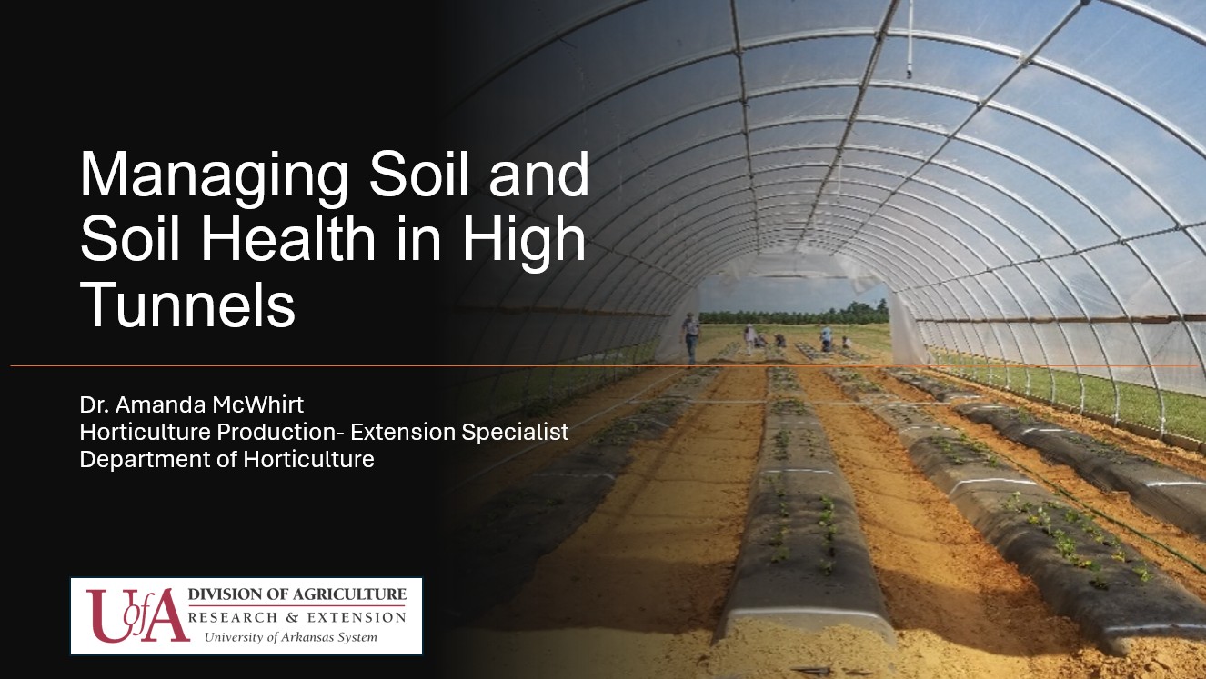 Managing Soil Health in High Tunnel Presentation