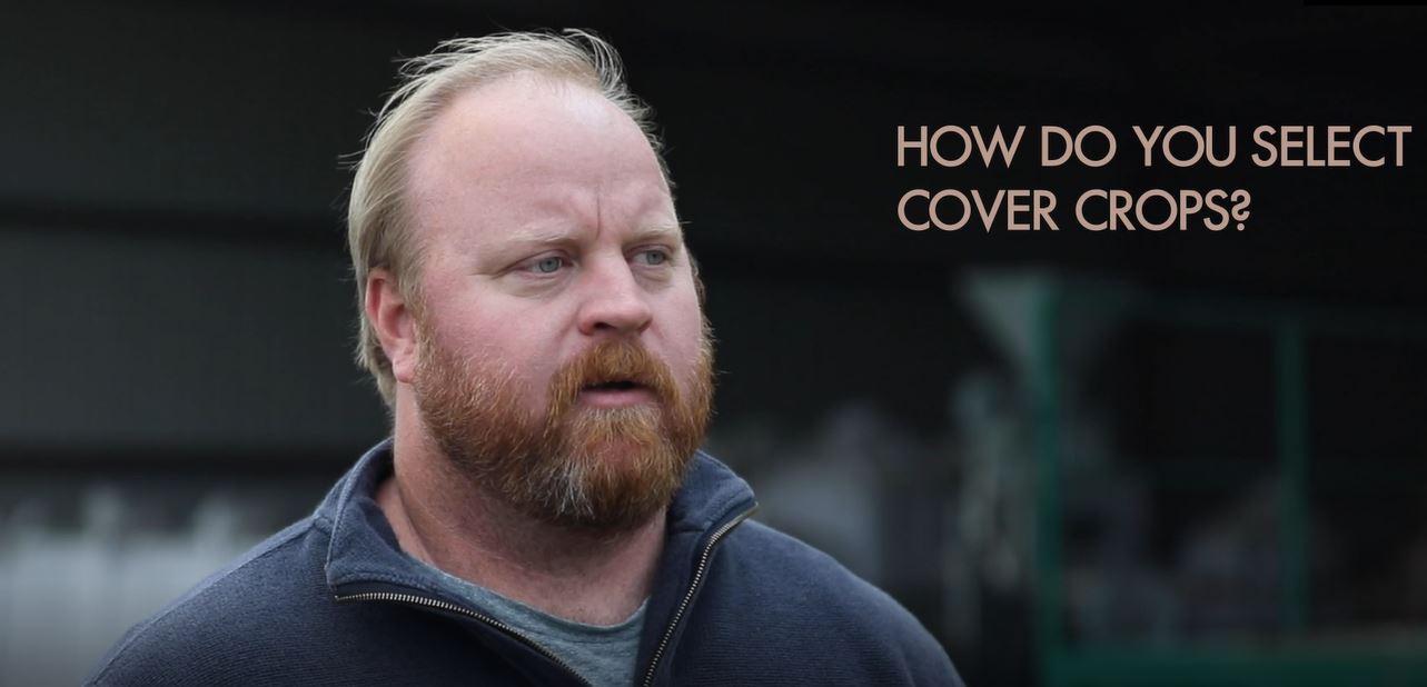 Photo of a man with the title "How Do You Select Cover Crops?" floating to the right of him