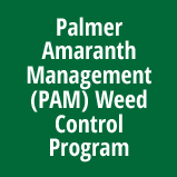 Palmer Amaranth Management (PAM) Weed Control Program