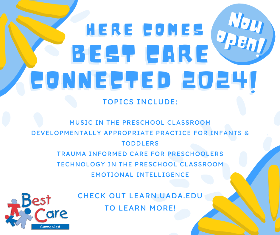 Best Care Connected 2024 Lesson Topics Music in Preschool Classrooms, Developmnetally Appropriate practice for infants and toddlers, Trauma informed care for preschoolers, technology in the preschool classroom, emotional intelligence