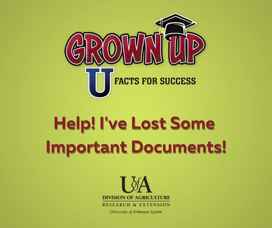 Picture with the Grown Up U logo and the UofA logo plus the words, "Help! I've Lost My Important Documents!" on a green background