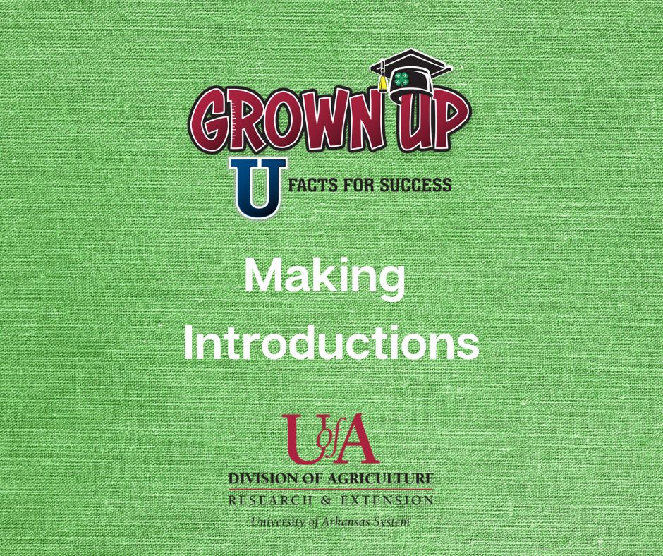 The Grown Up U: Facts for Success podcast logo and the logo for the UofA System Division of Agriculture Cooperative Extension Service on a green background with the episode title, "Making Introductions." 