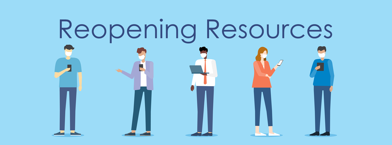 Reopening Resources  illustration with people weaing Masks
