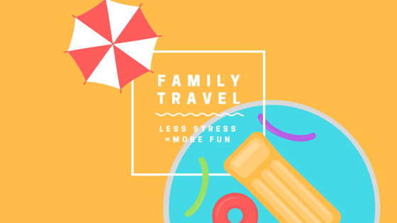 family travel less stress equals more fun