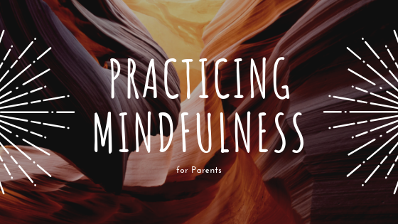Title slide Practicing Mindfulness for Parents