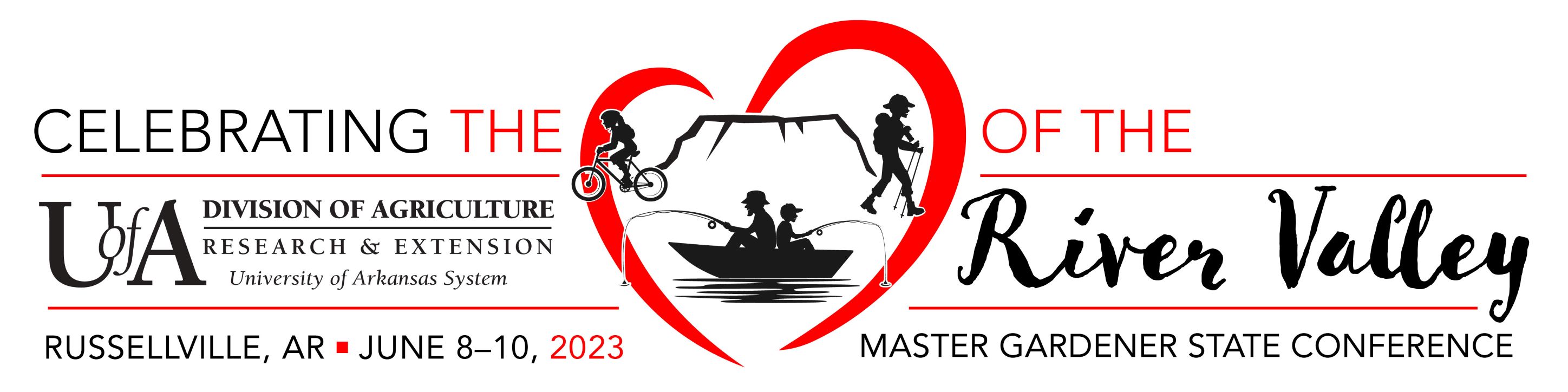2023 Master Gardener Conference artwork.  Artwork shows silouette of someone hiking, fishing and cycling.  Text reads celebrating the heart of the River Valley.  Master Gardener State Conference held in Russellville, AR, June 8 - 10, 2023. 